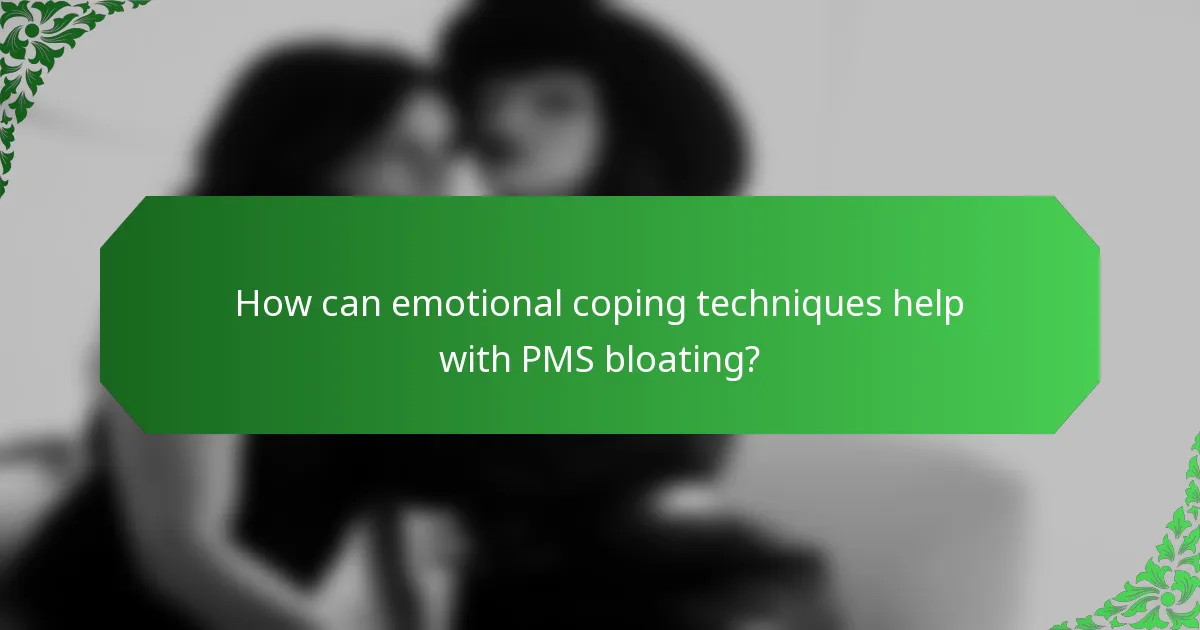 How can emotional coping techniques help with PMS bloating?