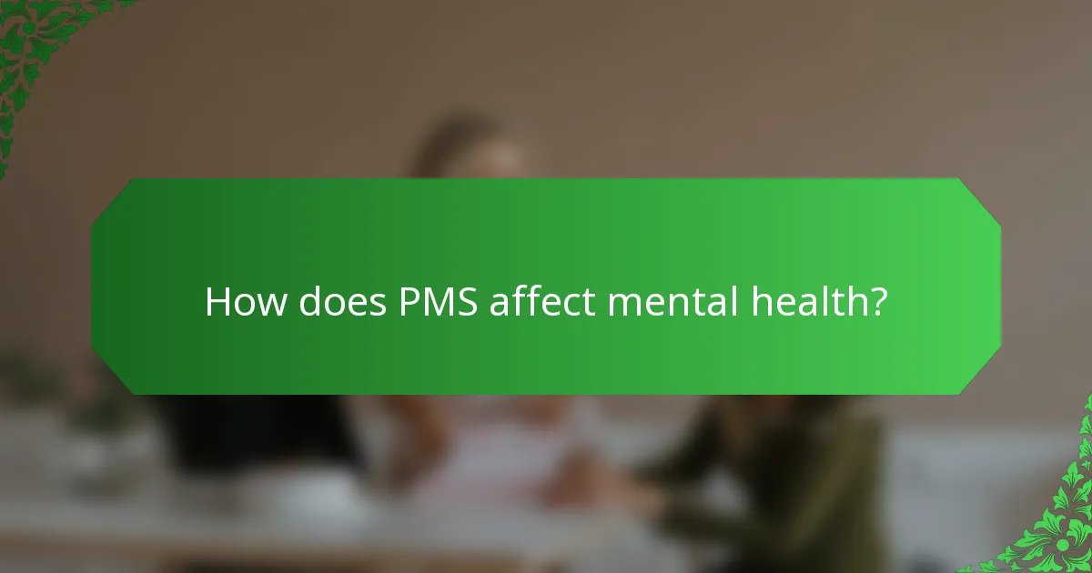 How does PMS affect mental health?