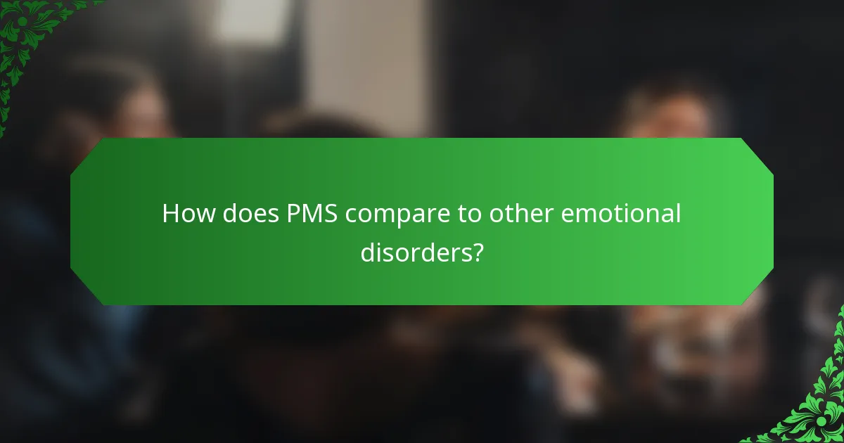 How does PMS compare to other emotional disorders?