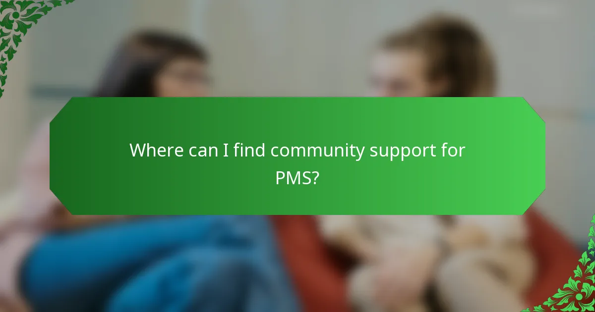 Where can I find community support for PMS?